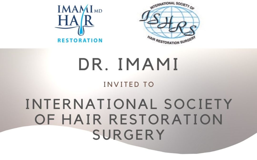 Dr. Imami Invited to Join International Society of Hair Restoration Surgery